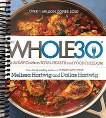 The "Whole30" Program, created by Dallas Hartwig and Melissa Hartwig